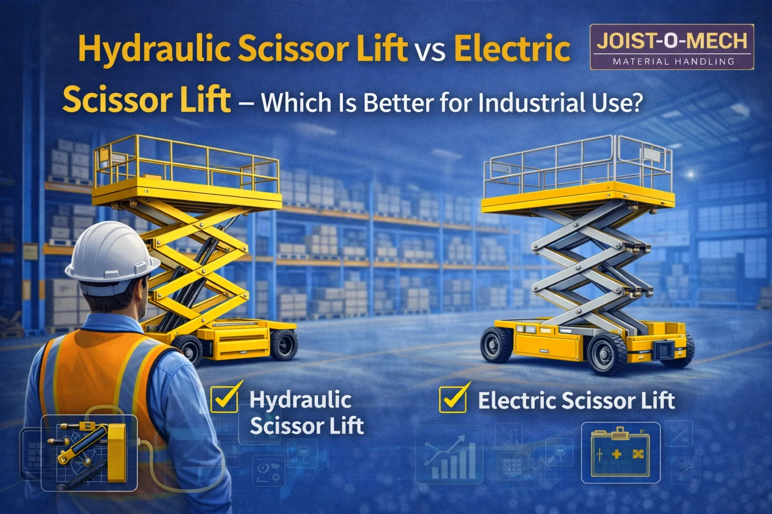 Hydraulic Scissor Lift vs Electric Scissor Lift – Which Is Better for Industrial Use